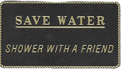 BERNARD ENGRAVING FP026 SAVE WATER-SHOWER W/A FRIEND